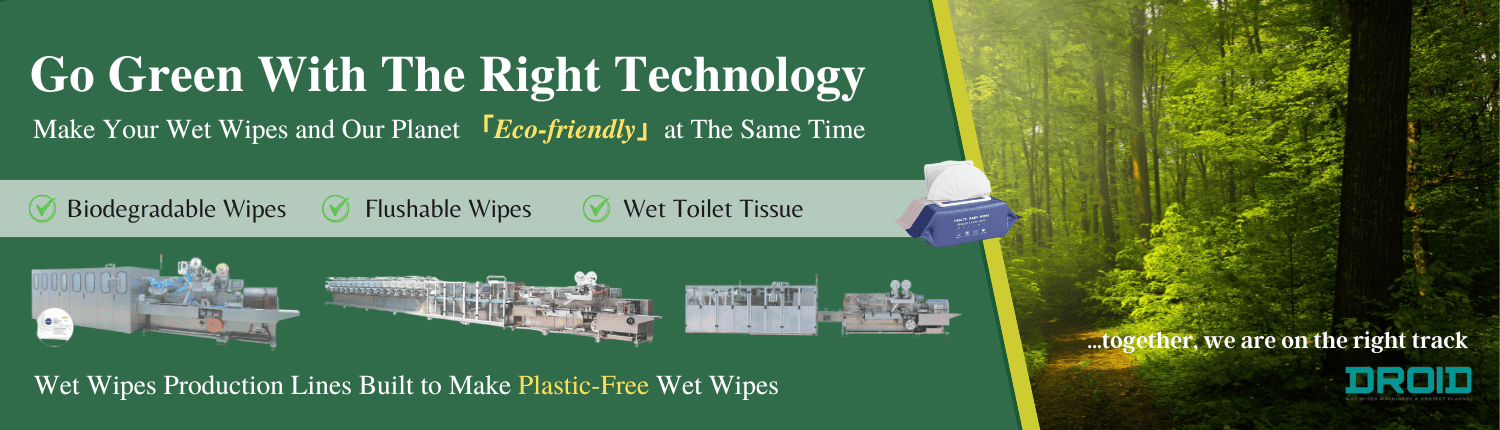 Eco friendly wet wipes machine Sustainability - Wet Wipes Machines That Work with 100% Biodegradable Fabrics