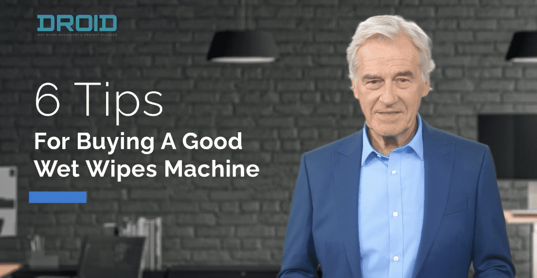 Wet Wipes Machine Buyer Guide 6 TIPS FOR BUYING A GOOD WET WIPES MACHINE DROID - Wet Wipes Machine Buyer Guide
