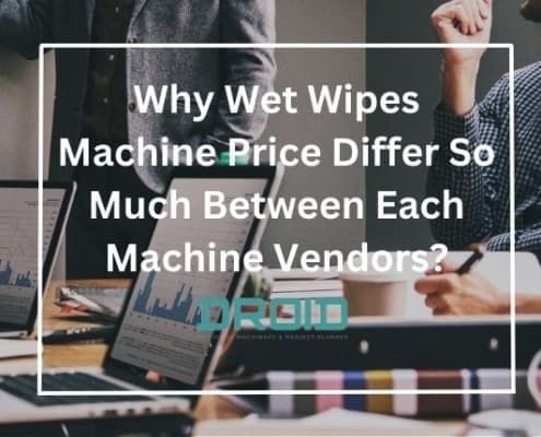 Why Wet Wipes Machine Price Differ So Much Between Each Machine Vendors?