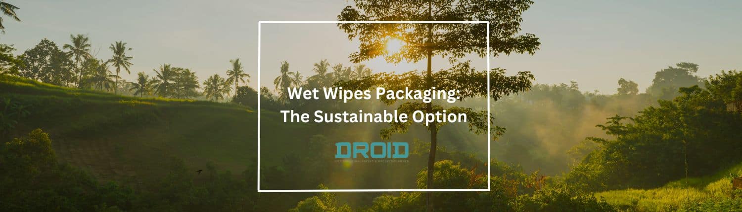 Wet Wipes Packaging The Sustainable Option - Wet Wipes Machine Buyer Guide