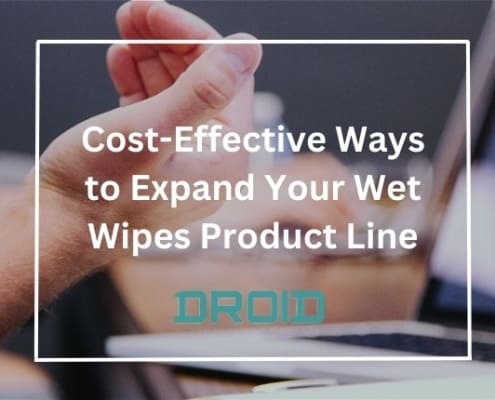 Cost-Effective Ways to Expand Your Wet Wipes Product Line
