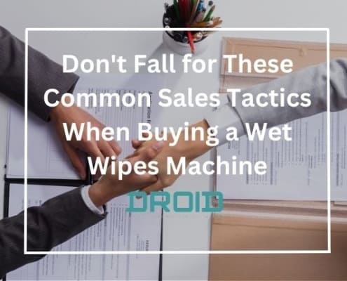 Don't Fall for These Common Sales Tactics When Buying a Wet Wipes Machine