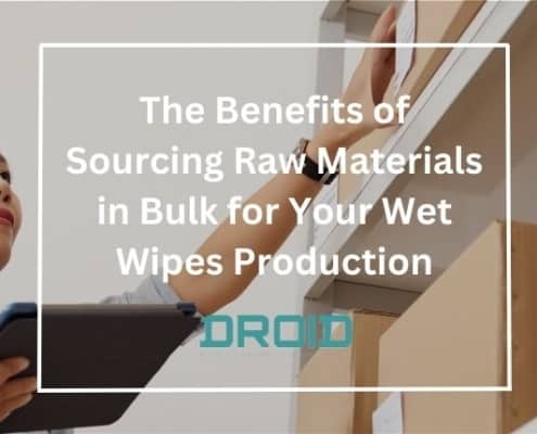 The Benefits of Sourcing Raw Materials in Bulk for Your Wet Wipes Production