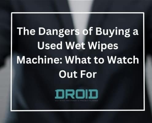 The Dangers of Buying a Used Wet Wipes Machine What to Watch Out For