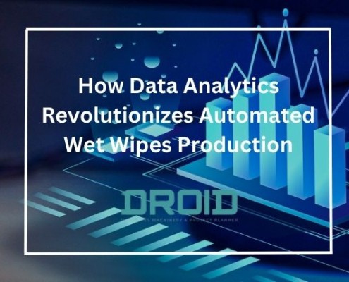 How Data Analytics Revolutionizes Automated Wet Wipes Production 495x400 - The Risks of Delaying Wet Wipes Machine Automation and Your Roadmap to Mitigation