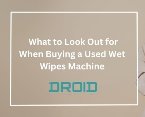 What to Look Out for When Buying a Used Wet Wipes Machine 495x400 - The Future of Training and Quality Control in Wet Wipes Manufacturing