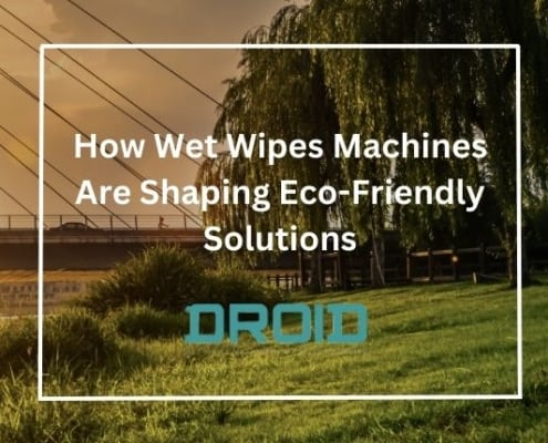 How Wet Wipes Machines Are Shaping Eco Friendly Solutions 495x400 - How Versatile Wet Wipes Machines Drive Production Flexibility