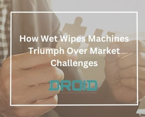 How Wet Wipes Machines Triumph Over Market Challenges 495x400 - How Wet Wipes Machines Adapt to Diverse Market Demands