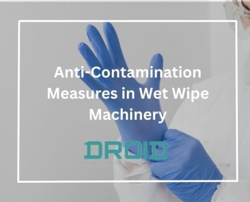 Anti Contamination Measures in Wet Wipe Machinery 495x400 - Investing in R&D for Wet Wipes Machines Technology