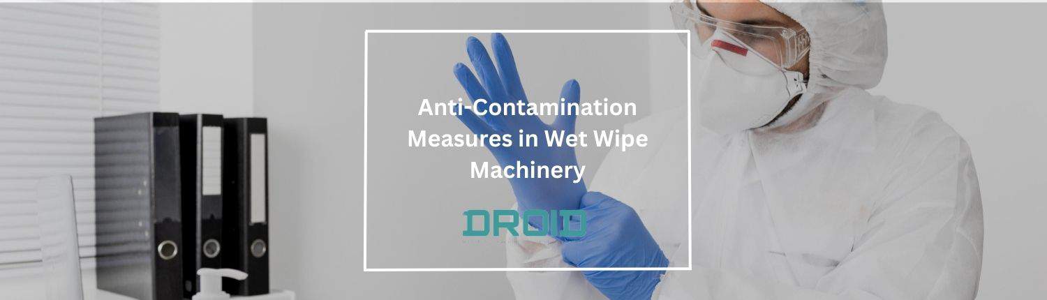 Mesures anti-contamination dans les machines à lingettes humides - Guide de l'acheteur de machines à lingettes humides