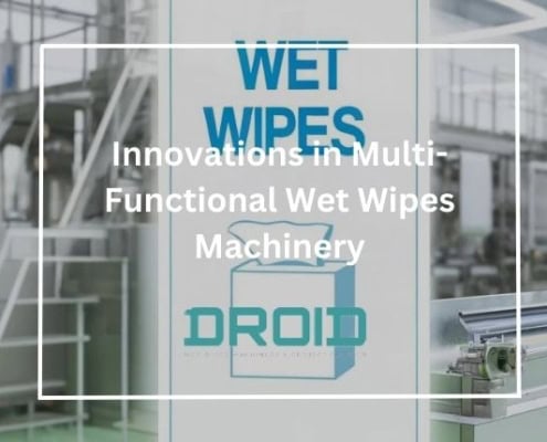 Innovations in Multi Functional Wet Wipes Machinery 495x400 - Private Label vs. Branded Wet Wipes: What Manufacturers Should Know