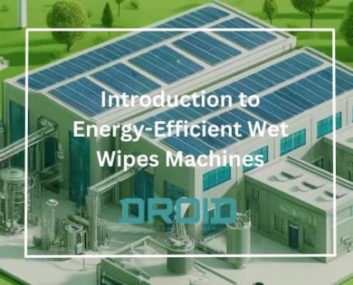 Introduction to Energy Efficient Wet Wipes Machines 495x400 - Private Label vs. Branded Wet Wipes: What Manufacturers Should Know