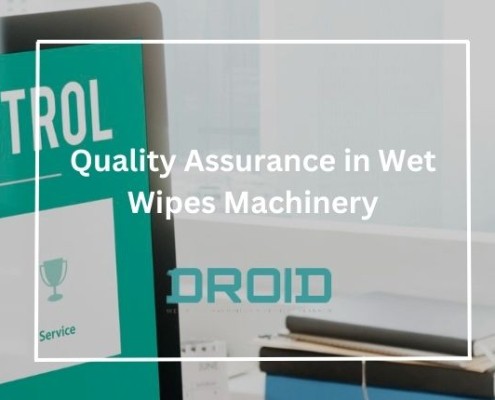 Quality Assurance in Wet Wipes Machinery 495x400 - The Future of Smart Automation Solutions in Wet Wipes Manufacturing