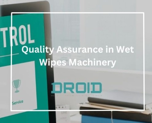 Quality Assurance in Wet Wipes Machinery 495x400 - Specialty Wet Wipes Beyond Cleanliness