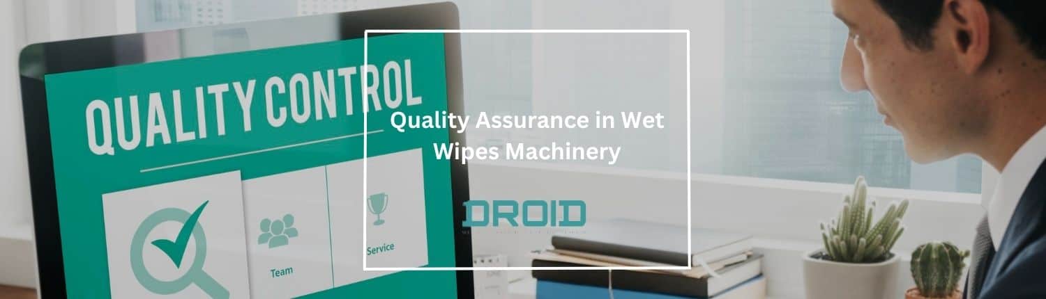 Assurance qualité dans les machines à lingettes humides - Guide d'achat de machines à lingettes humides