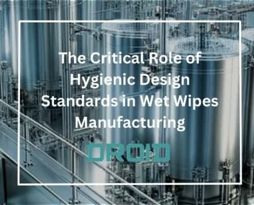 The Critical Role of Hygienic Design Standards in Wet Wipes Manufacturing 495x400 - Specialty Wet Wipes Beyond Cleanliness