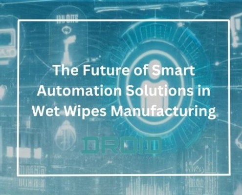 The Future of Smart Automation Solutions in Wet Wipes Manufacturing 495x400 - How to Choose a Wet Wipes Machine that Grows with Your Business