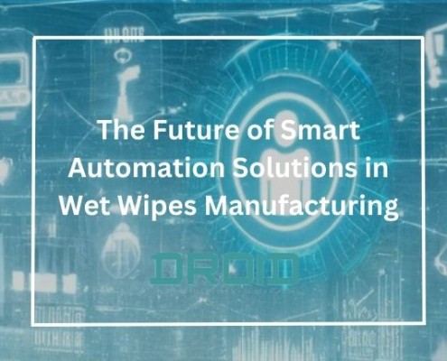 The Future of Smart Automation Solutions in Wet Wipes Manufacturing 495x400 - The Impact of Regulations on Wet Wipes Production and How to Adapt