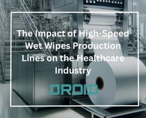 The Impact of High Speed Wet Wipes Production Lines on the Healthcare Industry 495x400 - Private Label vs. Branded Wet Wipes: What Manufacturers Should Know