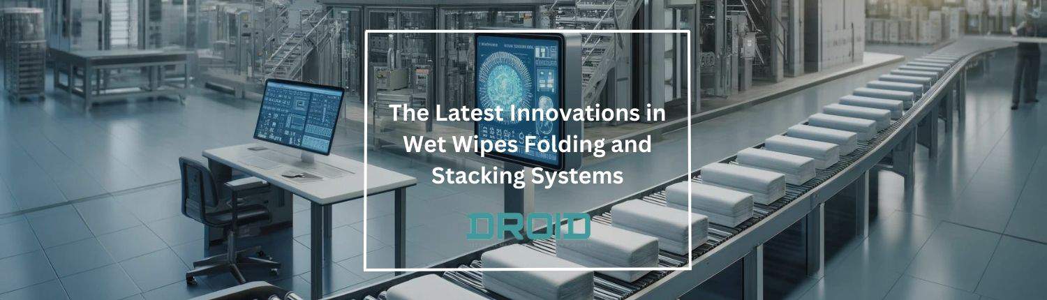 As mais recentes inovações em sistemas de dobramento e empilhamento de lenços umedecidos - As mais recentes inovações em sistemas de dobramento e empilhamento de lenços umedecidos