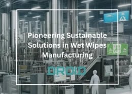 Wet Wipes Machine Buyer Guide Pioneering Sustainable Solutions in Wet Wipes Manufacturing 260x185 - Wet Wipes Machine Buyer Guide