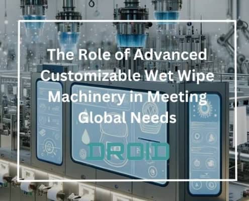 The Role of Advanced Customizable Wet Wipe Machinery in Meeting Global Needs 495x400 - Advanced Wet Wipes Machines Infused with Nanotechnology