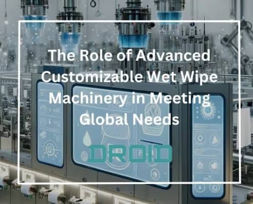 The Role of Advanced Customizable Wet Wipe Machinery in Meeting Global Needs 495x400 - Private Label vs. Branded Wet Wipes: What Manufacturers Should Know