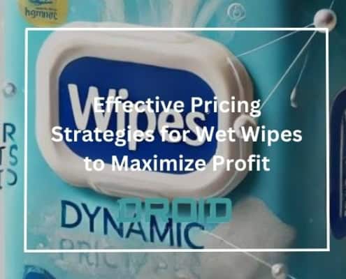 Effective Pricing Strategies for Wet Wipes to Maximize Profit 495x400 - Private Label vs. Branded Wet Wipes: What Manufacturers Should Know