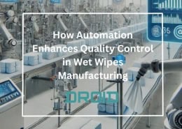 Wet Wipes Machine Buyer Guide How Automation Enhances Quality Control in Wet Wipes Manufacturing 260x185 - Wet Wipes Machine Buyer Guide