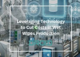Wet Wipes Machine Buyer Guide Leveraging Technology to Cut Costs in Wet Wipes Production 260x185 - Wet Wipes Machine Buyer Guide