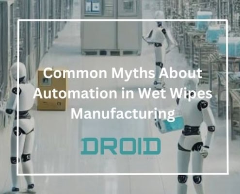 Common Myths About Automation in Wet Wipes Manufacturing 495x400 - Private Label vs. Branded Wet Wipes: What Manufacturers Should Know