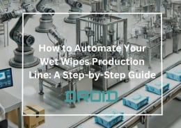 Wet Wipes Machine Buyer Guide How to Automate Your Wet Wipes Production Line A Step by Step Guide 260x185 - Wet Wipes Machine Buyer Guide
