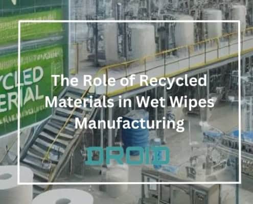 The Role of Recycled Materials in Wet Wipes Manufacturing 495x400 - Why Microfiber is a Game Changer for Wet Wipes