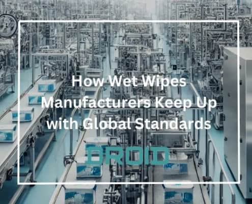 How Wet Wipes Manufacturers Keep Up with Global Standards 495x400 - Private Label vs. Branded Wet Wipes: What Manufacturers Should Know