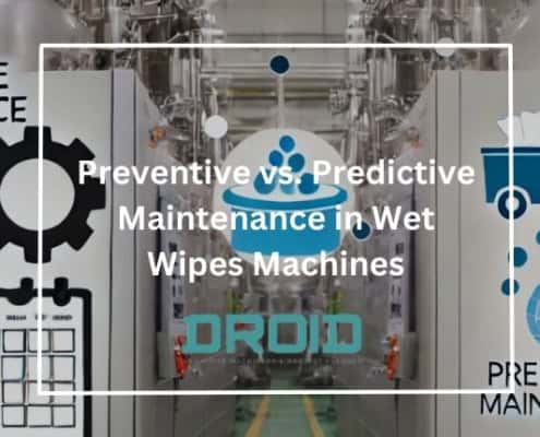 Preventive vs. Predictive Maintenance in Wet Wipes Machines 495x400 - Private Label vs. Branded Wet Wipes: What Manufacturers Should Know