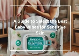 A Guide to Select the Best Baby Wipes for Sensitive Skin 260x185 - Wet Wipes Machine Buyer Guide