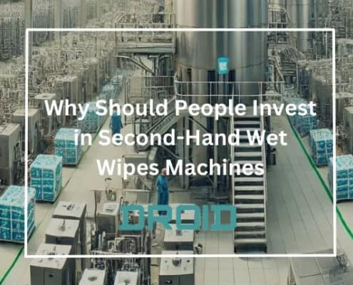 Why Should People Invest in Second Hand Wet Wipes Machines 495x400 - Why Resealable Packaging is Becoming a Standard in Wet Wipes