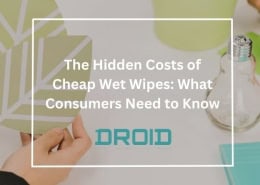 The Hidden Costs of Cheap Wet Wipes What Consumers Need to Know 260x185 - Wet Wipes Machine Buyer Guide