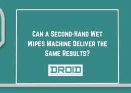Can a Second Hand Wet Wipes Machine Deliver the Same Results 260x185 - Wet Wipes Machine Buyer Guide