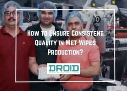 How to Ensure Consistent Quality in Wet Wipes Production 260x185 - Wet Wipes Machine Buyer Guide