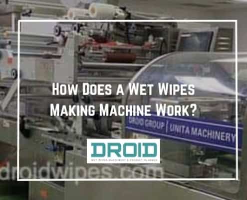 How Does a Wet Wipes Making Machine Work