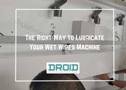 The Right Way to Lubricate Your Wet Wipes Machine 260x185 - Wet Wipes Machine Buyer Guide