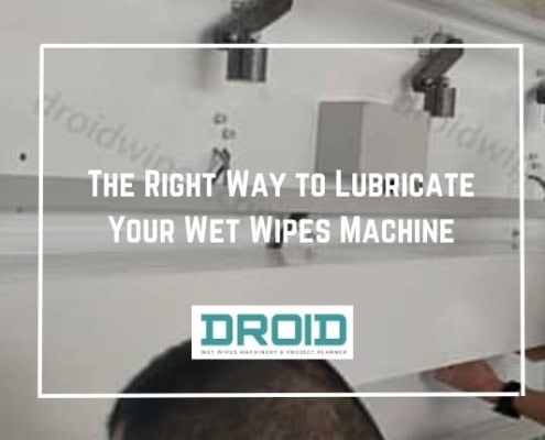 The Right Way to Lubricate Your Wet Wipes Machine 495x400 - The Right Way to Lubricate Your Wet Wipes Machine