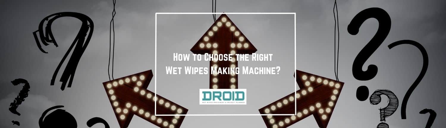 How to Choose the Right Wet Wipes Making Machine - How to Choose the Right Wet Wipes Making Machine?