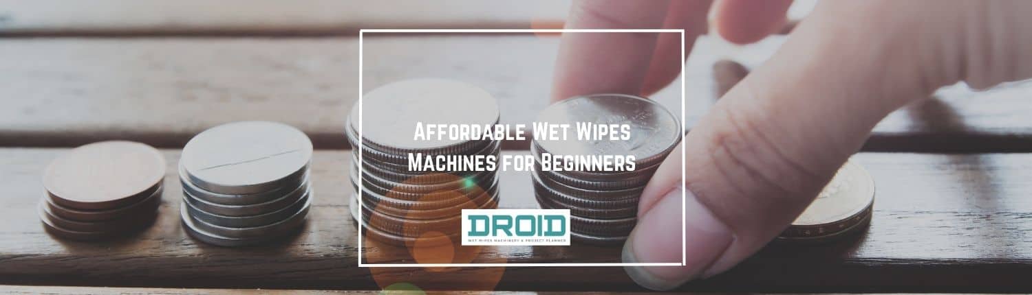 Affordable Wet Wipes Machines for Beginners - Affordable Wet Wipes Machines for Beginners