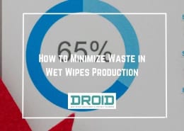 How to Minimize Waste in Wet Wipes Production 260x185 - Wet Wipes Machine Buyer Guide