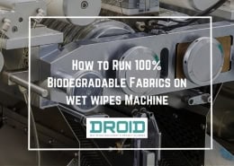 How to Run 100 Biodegradable Fabrics on wet wipes Machine 260x185 - Wet Wipes Machine Buyer Guide