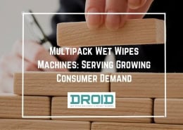 Multipack Wet Wipes Machines Serving Growing Consumer Demand 260x185 - Wet Wipes Machine Buyer Guide