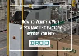 How to Verify a Wet Wipes Machine Factory Before You Buy 260x185 - Wet Wipes Machine Buyer Guide