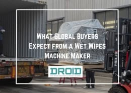 What Global Buyers Expect from a Wet Wipes Machine Maker 260x185 - Wet Wipes Machine Buyer Guide